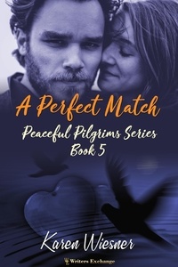  Karen Wiesner - A Perfect Match - Peaceful Pilgrims, #5.