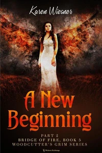 Bridge of Fire, Part 2: A New Beginning
