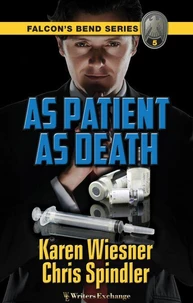 Falcon's Bend Series, Book 5: As Patient as Death
