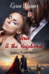 Gypsy Road Series, Book 4: Vows &amp; the Vagabond