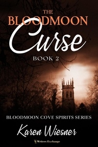  Karen Wiesner - The Bloodmoon Curse - Bloodmoon Cove Spirits, #2.