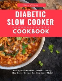  Karen Williams - Diabetic Slow Cooker Cookbook - Diabetic Diet Cooking, #3.