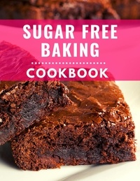  Karen Williams - Sugar Free Baking Cookbook: Delicious and Healthy Sugar Free Baking Recipes You Can Easily Make At Home! - Low Carb Cooking Made Easy, #4.