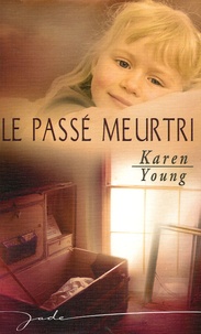 Karen Young - Le passé meurtri.