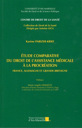 Karène Parizer-Krief - Etude comparative du droit de l'assistance médicale à la procréation - France, Allemagne et Grande-Bretagne.