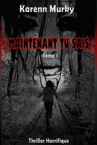 EBook gratuit Maintenant tu sais  - Tome 1 DJVU RTF FB2 par Karenn Murky (French Edition) 9791026236399