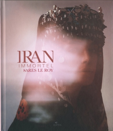Kares Le Roy - Iran immortel.