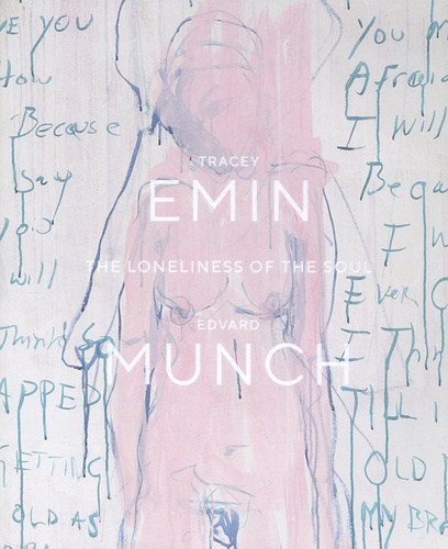 Kari Brandtzaeg et Edith Devaney - Tracey Emin / Edvard Munch - The Loneliness of the Soul.