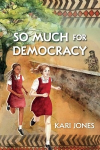 Kari Jones - So Much for Democracy.