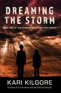  Kari Kilgore - Dreaming the Storm - Storms of Future Past, #1.