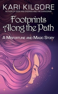 Kari Kilgore - Footprints Along the Path - Misfortune and Magic.