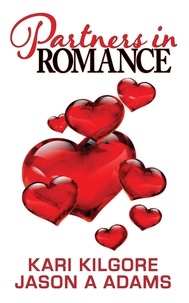  Kari Kilgore et  Jason A Adams - Partners in Romance.