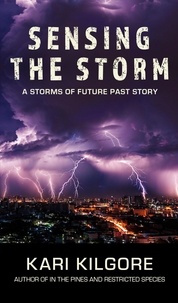  Kari Kilgore - Sensing the Storm - Storms of Future Past.