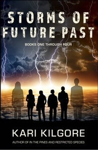  Kari Kilgore - Storms of Future Past Books One through Four - Storms of Future Past.