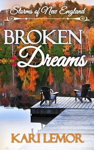  Kari Lemor - Broken Dreams (Storms of New England Book 4) - Storms of New England.