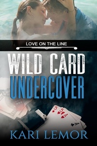  Kari Lemor - Wild Card Undercover (Love on the Line Book 1) - Love on the Line, #1.