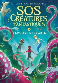 Kari Sutherland et Tui-T Sutherland - SOS Créatures fantastiques Tome 3 : Le mystère du Kraken.
