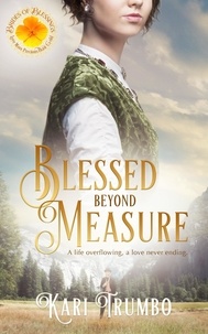  Kari Trumbo - Blessed Beyond Measure - Brides of Blessings, #2.