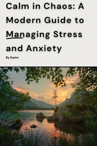 Managing Anxiety and Stress in the Modern Age