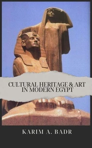 Cultural Heritage &amp; Art in Modern Egypt