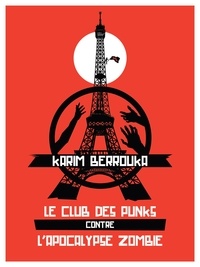 Karim Berrouka - Le Club des punks contre l'apocalypse zombie. 1 CD audio