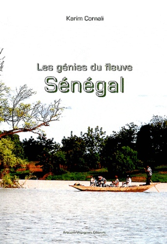 Karim Cornali - Les génies du fleuve Sénégal.
