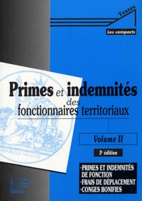 Primes et indemnités des fonctionnaires territoriaux - Volume 2, Primes et indemnités de fonction, Frais de déplacement, Congés bonifiés.pdf