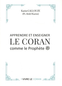 Karim Gallouze - Apprendre et enseigner le Coran comme le Prophète.
