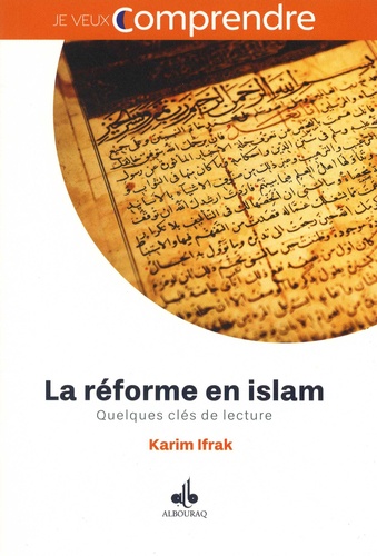 Karim Ifrak - La réforme en islam - Quelques clés de lecture.