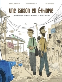 Karim Lebour et Vincent Defait - Une saison en Ethiopie - Chinafrique, répressionet macchiato.