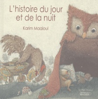 Karim Maaloul - L'histoire du jour et de la nuit.