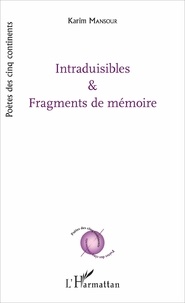 Karim Mansour - Intraduisibles & fragments de mémoire.