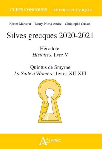 Silves grecques. Hérodote, Histoires, livre V ; Quintus de Smyrne, La suite d'Homère, livres XII-XIII  Edition 2020-2021