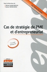 Karim Messeghem et Michel Marchesnay - Cas de stratégie de PME et d'entrepreneuriat.