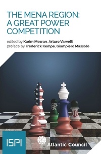 Karim Mezran et Arturo Varvelli - The MENA Region: A Great Power Competition.