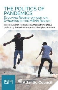 Karim Mezran et Annalisa Perteghella - The Politics of Pandemics - Evolving Regime-Opposition Dynamics in the MENA Region.