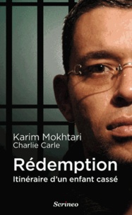 Karim Mokhtari - Rédemption - Itinéraire d'un enfant cassé.