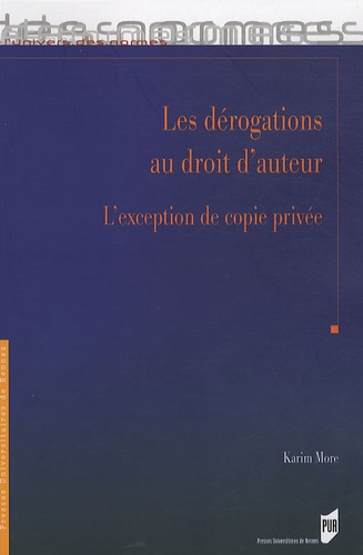 Karim More - Les dérogations au droit d'auteur - L'exception de copie privée.
