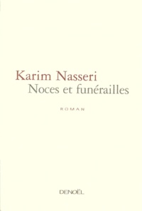 Karim Nasseri - Noces Et Funerailles.