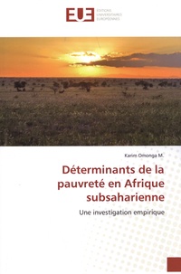 Karim Omonga - Déterminants de la pauvreté en Afrique subsaharienne - Une investigation empirique.