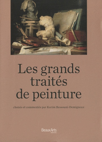 Karim Ressouni-Demigneux - Les grands traités de peinture.