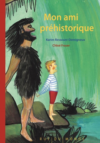 Karim Ressouni-Demigneux et Chloé Fraser - Mon ami préhistorique.