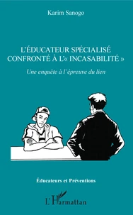 L'éducateur spécialisé confronté à l'"incasabilité"