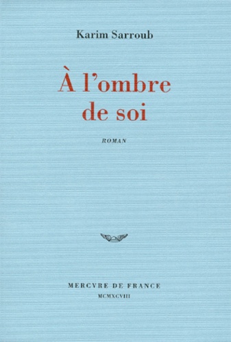 Karim Sarroub - À l'ombre de soi.