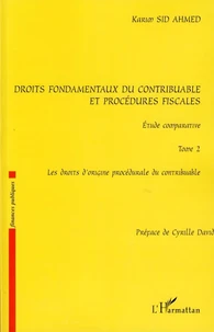 Droits fondamentaux du contribuable et procédures fiscales : étude comparative