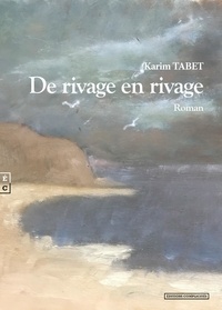 Karim Tabet - De rivage en rivage.