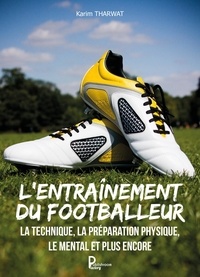 Téléchargement gratuit de livres pour tablettes L'entraînement du footballeur  - Guide pratique (Litterature Francaise) 9791023612769 par Karim Tharwat 