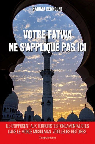 Votre fatwa ne s'applique pas ici. Histoires inédites de la lutte contre le fondamentalisme musulman