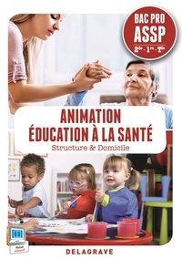 Karima Elhaddaoui et Abdelkader Elhaddaoui - Animation éducation à la santé 2e 1e Tle Bac Pro ASSP - Structure & Domicile.