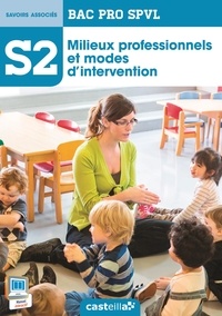 Milieux professionnels et modes dintervention - Bac Pro SPVL, savoirs associés S2.pdf